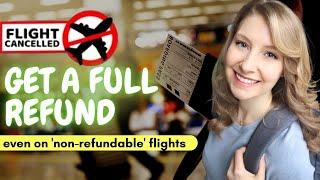 CANCELED FLIGHT? How to get a full refund works for non-refundable tickets