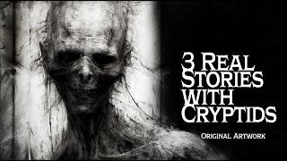 3 True Cryptid Horror Stories  Scary Tales