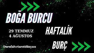 BOĞA BURCU 29 TEMMUZ - 4 AĞUSTOS HAFTASI Haftalık Tarot Açılımı #tarot #durufalvetarotdünyası