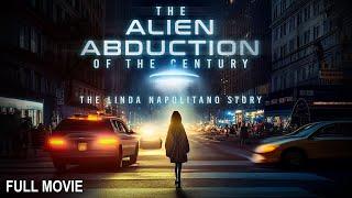 The Alien Abduction of the Century - Linda Napolitano  Full Documentary