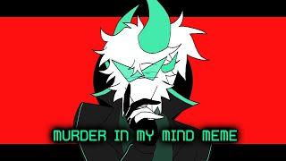 Murder in my mind 2  animation meme  Phighting oc