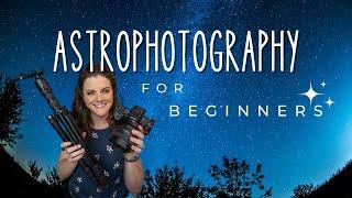 Astrophotography for Beginners - Gear Settings & Tips