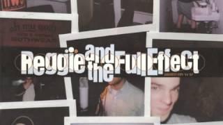 Reggie And The Full Effect - Girl Whyd You run Away