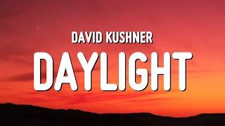 David Kushner - Daylight Lyrics
