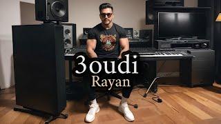 Rayan - 3oudi - عودي  Arabic Songs 2024 