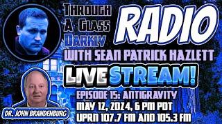 Through A Glass Darkly Radio Antigravity with Dr. John Brandenburg