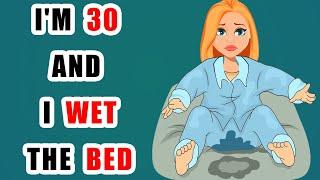 IM 30 And I Wet The Bed