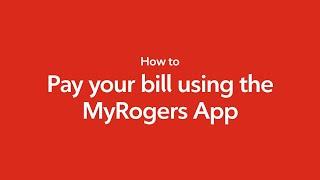 How to pay your bill using the MyRogers app