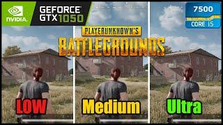 PUBG  GTX 1050 2GB + i5 7500  Settings LowMediumUltra