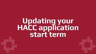 Updating your HACC application start term