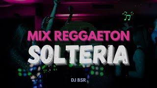 MIX SOLTERIA REGGAETON SOLTERA REMIX BAD BUNNY OTRO TRAGO SAL Y PERREA TE BOTE ETC. 