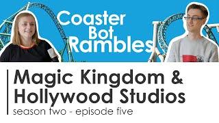 Magic Kingdom & Hollywood Studios - Coaster Bot Rambles Podcast Ep. 5