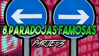 8 PARADOJAS FAMOSAS parte 3