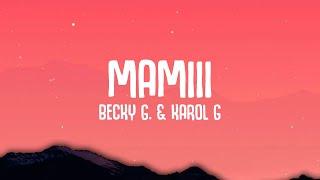 Becky G KAROL G - MAMIII LetraLyrics