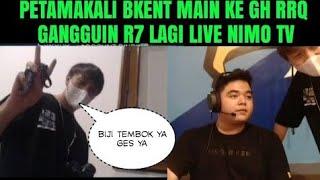 LORD BKENT MAIN KE GH RRQ  LANGSUNG DIAJAK R7 LIVE DI NIMO 