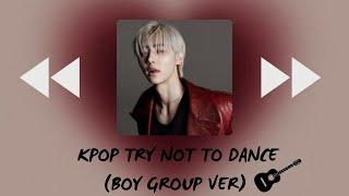 try not to dance kpop playlist  BOY GROUP VER