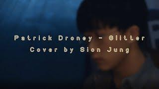 Glitter - Cover by 정시온 Sion Jung Patrick Droney VIDEO