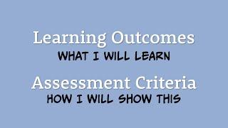 Learning Outcomes and Assessment Criteria Whats the difference?