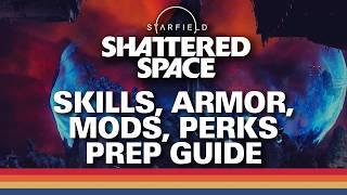 Starfield - GET READY NOW for Shattered Space - Prep Guide