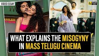 The Misogyny In Mass Telugu Cinema  Video Essay by Sagar Tetali
