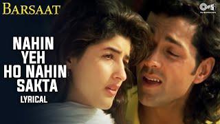 Nahin Yeh Ho Nahin Sakta -Lyrical  Bobby Deol Twinkle Khanna  Kumar Sanu Sadhana Sargam Barsaat