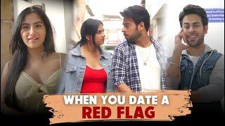 When You Date A Red Flag Ft. Twarita Nagar Qabeer  Hasley India Originals