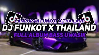 DJ FUNKOT X THAILAND FULL ALBUM BASS UWASIK  DJ FUNKOT VIRAL TERBARU 2024