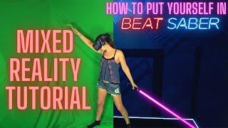 VR Mixed Reality Tutorial - How To Put Yourself in Beat Saber Using LIV