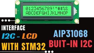 Interface I2C-LCD with STM32  AIP31068 with Built-in I2C