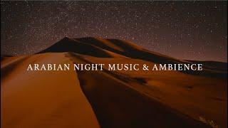 Arabian Night Music & Ambience Middle Eastern Music and Desert Wind Ambient Sounds