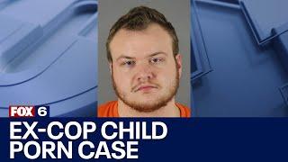 Child porn former Wisconsin police officer charged  FOX6 News Milwaukee