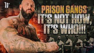 It’s Not How It’s Who Prison Gangs