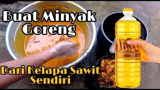 Cara Membuat Minyak Goreng Kelapa Sawit Sendiri