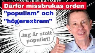 Därför missbrukas orden ”populism” och ”högerextrem”