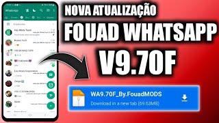  FINALMENTE SAIU NOVA ATUALIZAÇÃO FOUAD WHATSAPP V9.70F JUNHO 2023