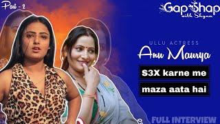 Ullu Actress Anu Maurya  Part-2  Shyna Khatri  Gap-Shap with Shyna  EP 4