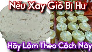 Xay giò bị hỏng đừng vội luộc mà hãy làm theo cách này 100% tự nhiên ko hóa chất