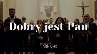 Dobry jest Pan - Schola Ventuno