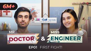 Mr Doctor & Miss Engineer  E01 - First Fight  Ft. Anushka Kaushik & Abhishek Kapoor  RVCJ Media