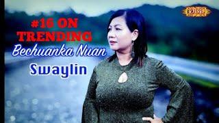 Bechuanka Nuan - Swaylin Official Lyric