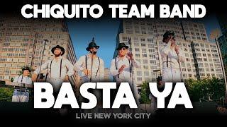 Chiquito Team Band - Basta Ya EN VIVO