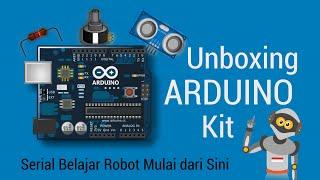 Belajar Robot Mulai dari Sini #1 Unboxing Arduino Kit