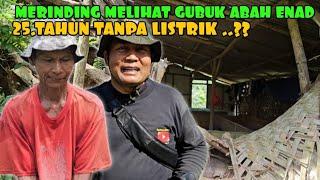 MENGELUS DADA JENGUK ABAH ENAD YANG TINGGAL DI GUBUK TANPA PENERANGAN LISTRIK BARENG CEPI USMAN