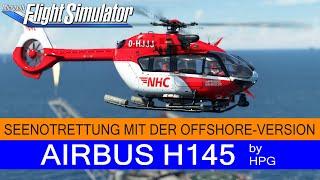 H145 v2.0 Build 406  - Seenotrettung mit der Offshore Version  MSFS 2020