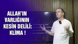 Allah’ın varlığının kesin delili Klima  Kerem Önder