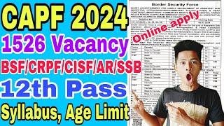 CAPF and Assam Rifle Recruitment 2024 Apply Online 1526 Post Syllabus Age limit Full Information