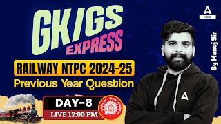 RAILWAY NTPC 2024-25  GKGS EXPRESS  PREVIOUS YEAR QUESTIONS  DAY 8 BY MANOJ RAJPUT SIR