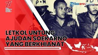 Akhir Tragis Letkol Untung Pemimpin Ajudan Presiden Soekarno yang jadi Komandan Gerakan G30SPKI