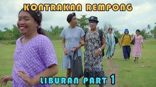 LIBURAN PART 1  KONTRAKAN REMPONG EPISODE 432