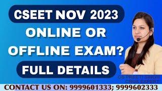 CSEET Nov 2023 Exams ONLINE or OFFLINE I How ICSI will Conduct nov 2023 Exams Full detail I